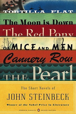 The Short Novels of John Steinbeck: (penguin Classics Deluxe Edition) by John Steinbeck