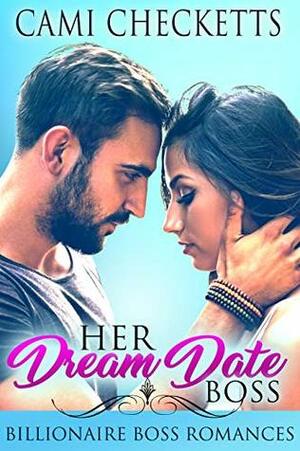 Her Dream Date Boss by Cami Checketts