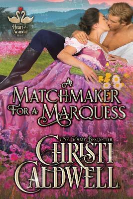 A Matchmaker for a Marquess by Christi Caldwell