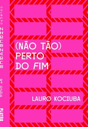 (Não tão) perto do fim by Lauro Kociuba