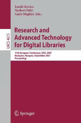 Research and Advanced Technology for Digital Libraries: 11th European Conference, ECDL 2007 Budapest, Hungary, September 16-21, 2007 Proceedings by 