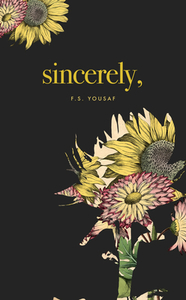 Sincerely, by F.S. Yousaf