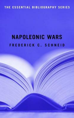 Napoleonic Wars by Frederick C. Schneid