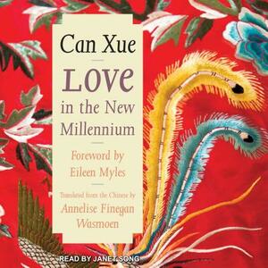 Love in the New Millennium by Can Xue