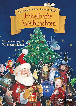 Fabelhafte Weihnachten: vierundzwanzig Vorlesegeschichten by Franziska Gehm