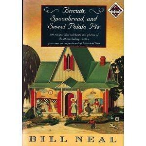 Biscuits, Spoonbread & Sweet Potato Pie by Bill Neal, Bill Neal