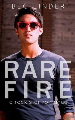 Rare Fire by Bec Linder