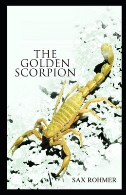 The Golden Scorpion Illustrated by Sax Rohmer