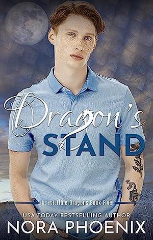Dragon's Stand by Nora Phoenix, Nora Phoenix