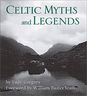 Celtic Myths And Legends by Lady Augusta Gregory