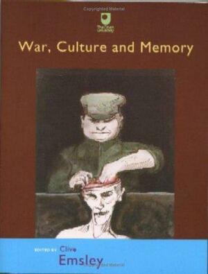 War, Culture And Memory by Clive Emsley