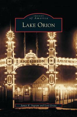 Lake Orion by James E. Ingram, Lori Grove