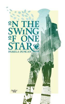 On the Swing of One Star by Pamela Duncan