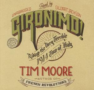 Gironimo! Riding the Very Terrible 1914 Tour of Italy by Tim Moore