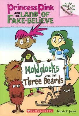 Moldylocks and the Three Beards by Noah Z. Jones