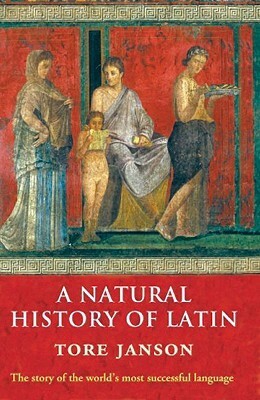 A Natural History of Latin by Tore Janson, Nigel Vincent, Merete Damsgaard Sørensen