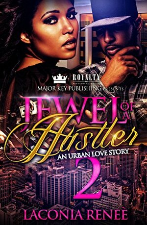 Jewel of a Hustler 2: An Urban Love Story by Laconia Reneé