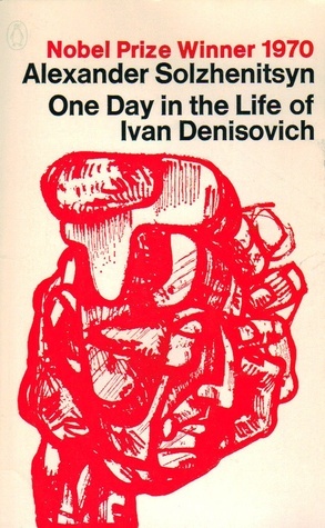 One Day In The Life of Ivan Denisovich by Aleksandr Solzhenitsyn
