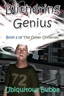 Blithering Genius by Ubiquitous Bubba