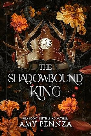 The Shadowbound King by Amy Pennza