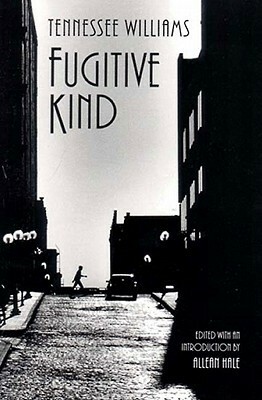 Fugitive Kind by Allean Hale, Tennessee Williams