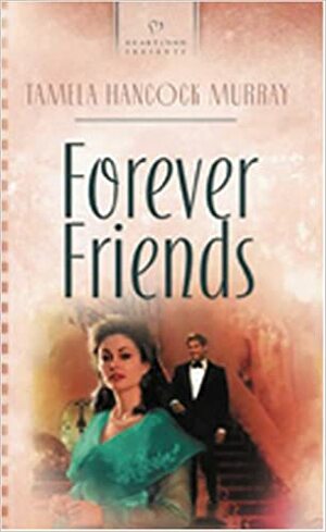 Forever Friends by Tamela Hancock Murray