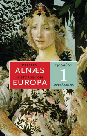 Historien om Europa 1300-1600 : Oppvåkning by Karsten Alnæs