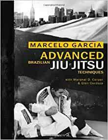 Advanced Brazilian Jiujitsu Techniques by Glen Cordoza, Marcelo García, Marshal D. Carper