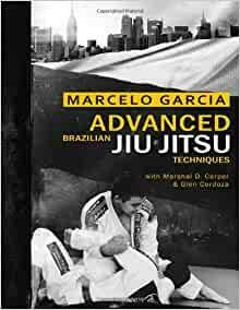 Advanced Brazilian Jiujitsu Techniques by Marshal D. Carper, Marcelo García, Glen Cordoza