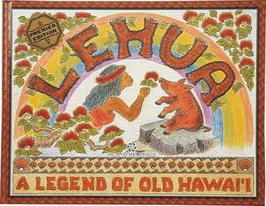 Lehua: A legend of old Hawaii by Dietrich Varez
