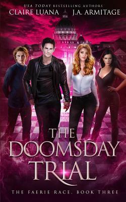 The Doomsday Trial by Claire Luana, J.A. Armitage