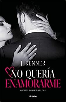 No quería enamorarme by J. Kenner