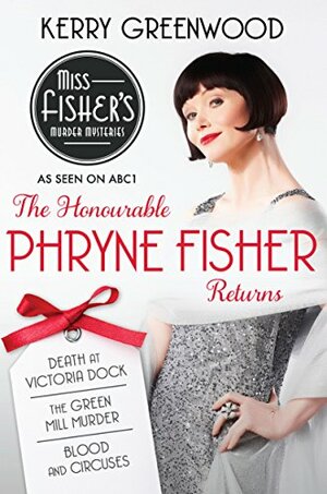 The Honourable Phryne Fisher Returns by Kerry Greenwood