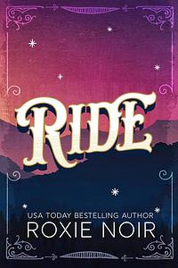 Ride by Roxie Noir