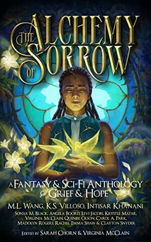 The Alchemy of Sorrow by Sarah Chorn, Virginia McClain