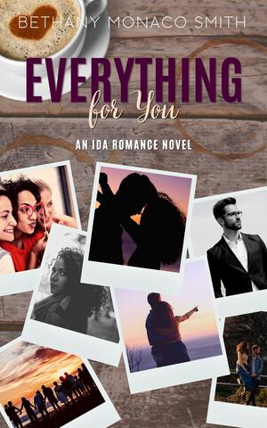 Everything for You by Bethany Monaco Smith, Bethany Monaco Smith