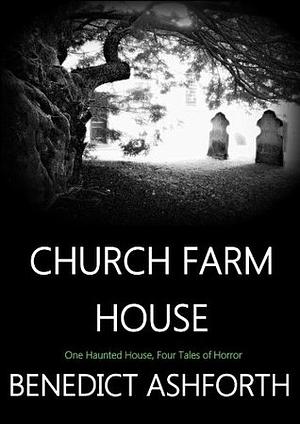 Church Farm House by Benedict Ashforth