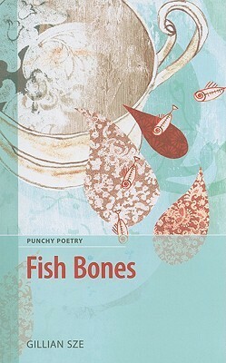 Fish Bones by Gillian Sze