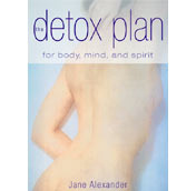 Detox Plan for Body Mind & Spirit by Jane Alexander