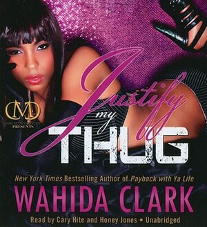 Justify My Thug by Wahida Clark