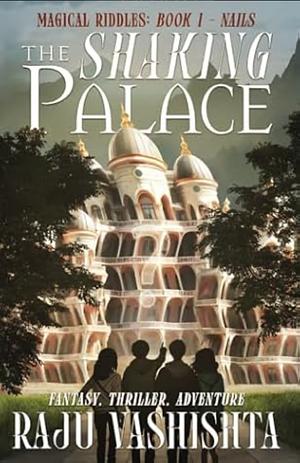 The Shaking Palace by Raju Vashishta