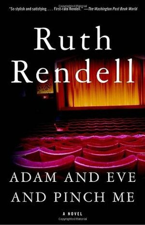 Adam and Eve and Pinch Me by Ruth Rendell