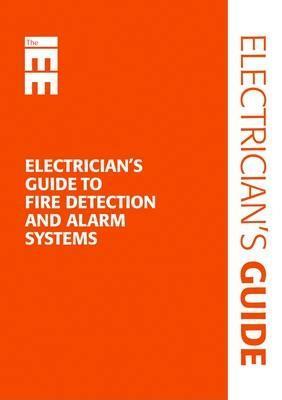 Electrician's Guide to Fire Detection and Alarm Systems by Paul Cook