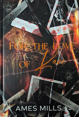 For the Love of Kane by Ames Mills