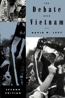 The Debate Over Vietnam by David W. Levy