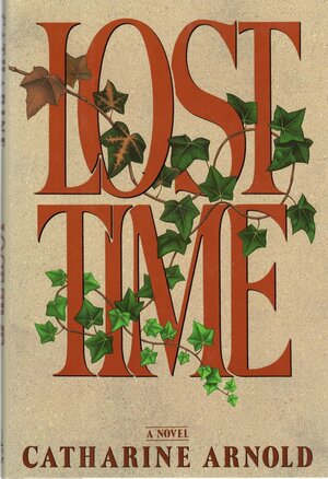 Lost Time by Catharine Arnold