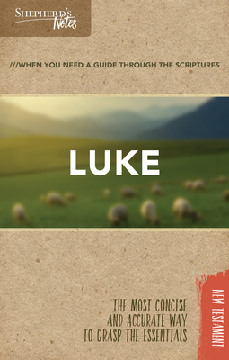 Shepherd's Notes: Luke by Dana Gould