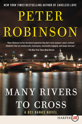 Many Rivers to Cross: A DCI Banks Novel by Peter Robinson