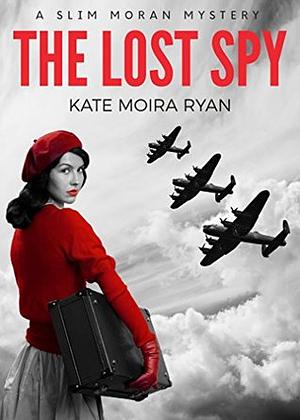 The Lost Spy by Kate Moira Ryan