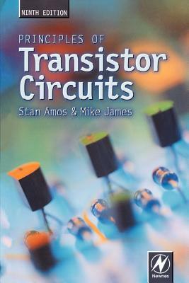 Principles of Transistor Circuits by Mike James, S. W. Amos